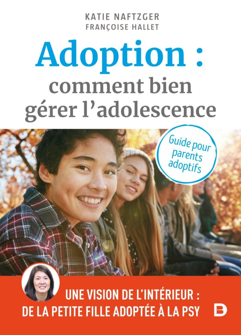 Katie Naftzger, Adoption : Comment bien gérer l’adolescence, Éd. De Boeck Sup, 2021.