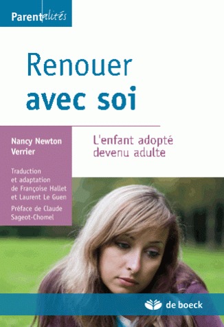 Review de "Renouer avec soi : L’enfant adopté devenu adulte", Nancy Newton-Verrier, traduction et adaptation de Françoise Hallet et Laurent Le Guen, éd. De Boeck Sup, 2008.
