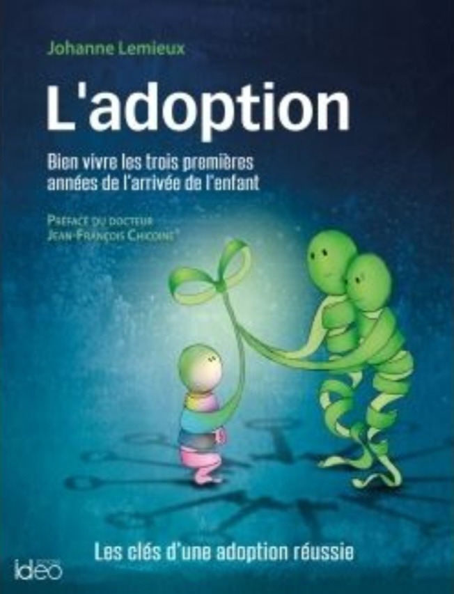 Review de "L’adoption" Johanne Lemieux, préface du docteur Jean-François Chicoine, éd. Ideo, 2017