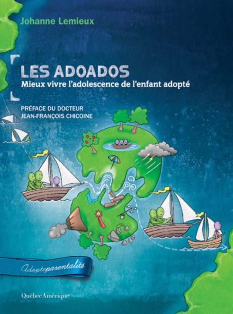 Johanne Lemieux, Les Adoados : mieux vivre l’adolescence de l’enfant adopté, préface du docteur Jean-François Chicoine, éd. Québec Amérique, 2023.